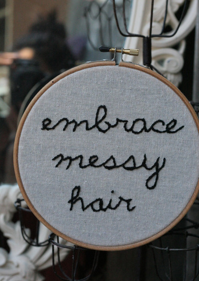 Embrace messy hair