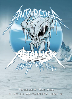 METALLICA Freezen 'Em All Live In Antartida 2013 DVD