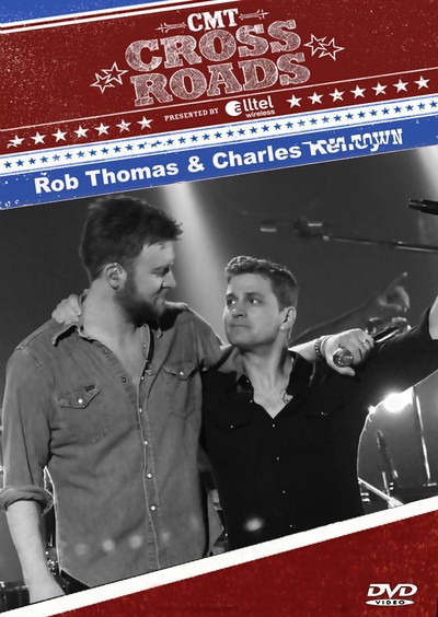 ROB THOMAS & CHARLES KELLEY CMT Crossroads 2015 DVD