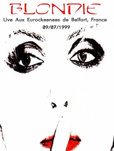 BLONDIE Live Aux Eurockeenees de Belfort, France 09.07.1999 DVD