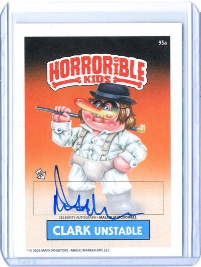 CLARK Unstable Horrorible Kids MALCOLM MCDOWELL - CELEBRITY AUTO Card