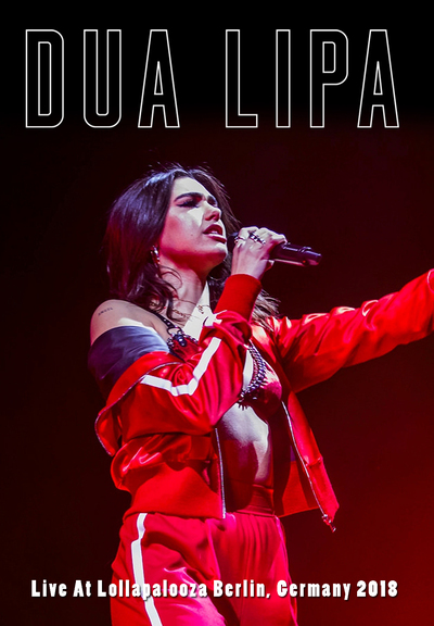 DUA LIPA Live At Lollapalooza Berlin, Germany 2018 DVD
