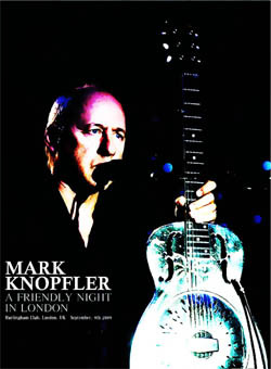 MARK KNOPFLER A Frendly Night In London 09.09.2009 DVD