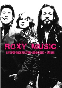 ROXY MUSIC Live Pop Rock Festival 1994 (2015) + Extras DVD
