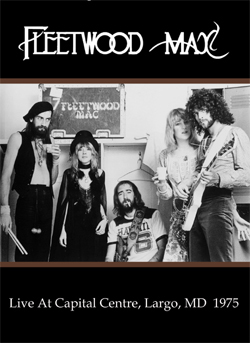 FLEETWOOD MAC Live At Capital Centre, Largo, MD. 1975 DVD