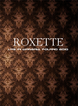ROXETTE Live In Warsaw, Poland 2010 DVD