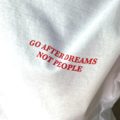 Free Shipping-GO AFTER DREAMS NOT PEOPLE TEE