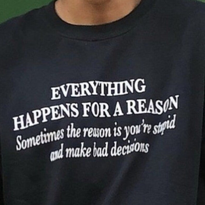 Everything Happens For A Reason T Shirt in Black