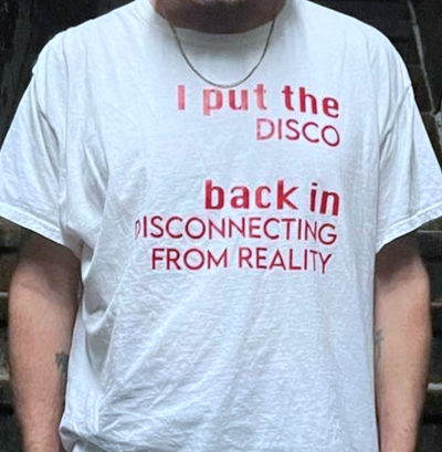 Free Shipping-I PUT THE DISCO BACK IN DISCONNECTING FROM REALITY TEE