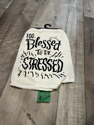Too Blessed to be Stressed- Tea Towel