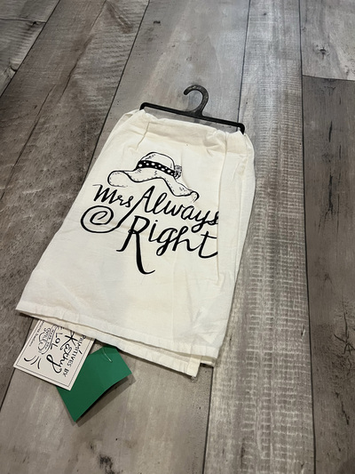 Mr. Right, Mrs. Always Right- Tea Towel