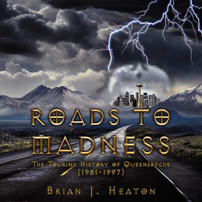 Roads to madness: the touring history of queensrÿche (1981-1997) by brian j. heaton and brian l. naron  (ebook) - Thumbnail 3