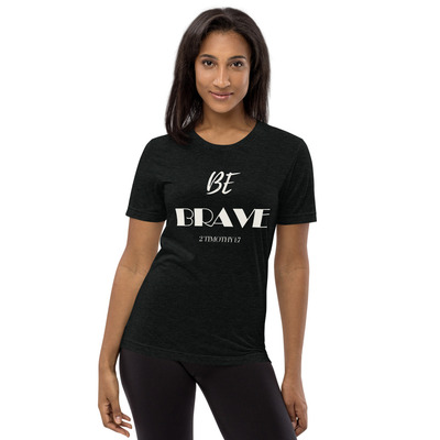 "Be Brave" - Unisex, Christian Short sleeve t-shirt