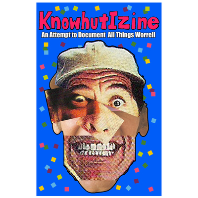 KnowhutIzine: An Attempt to Document All Things Worrell (2nd Edition)