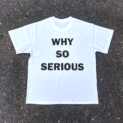 Free Shipping-WHY SO SERIOUS TEE