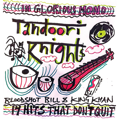 RGF-182 BLOODSHOT BILL & KING KHAN ARE... TANDOORI KNIGHTS - "14 HITS THAT DON'T QUIT" LP