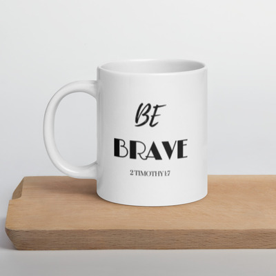 "BE BRAVE" White glossy Christian mug