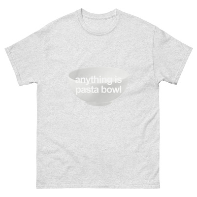 Anything is Pasta Bowl Short Sleeve