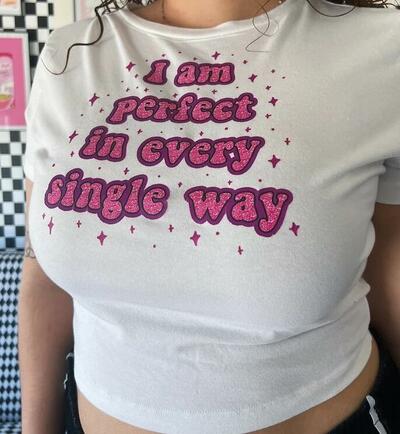 I am perfect in every single way Crop Top