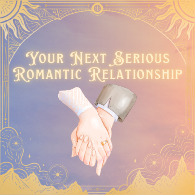 Your Next Serious Relationship
