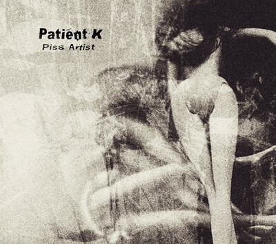 Patient K 'Piss Artist' CD