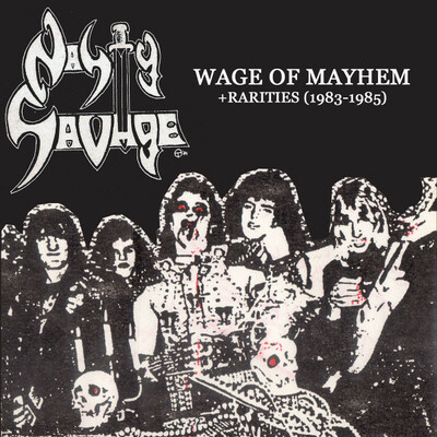 NASTY SAVAGE - Wage Of Mayhem + Rarities (1983 - 1985) (New CD from `80s Metal madmen)