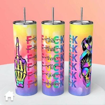 F*ck This You Them That It Off tumbler