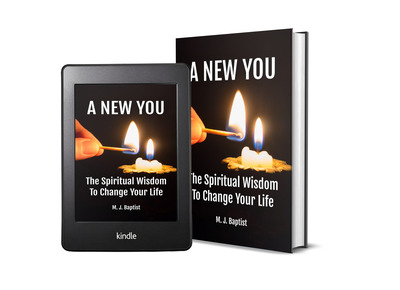 A New You: the spiritual wisdom to change your life by M. J. Baptist