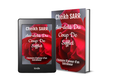 Au-delà Du Coup De Sifflet: L'histoire D'amour d'un Entraîneur by Cheikh SARR
