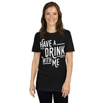Have A Drink With Me! Short-Sleeve T-Shirt medium photo
