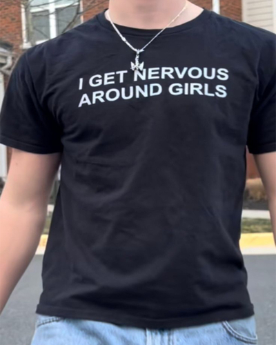 Free Shipping-I GET NERVOUS AROUND GIRLS TEE