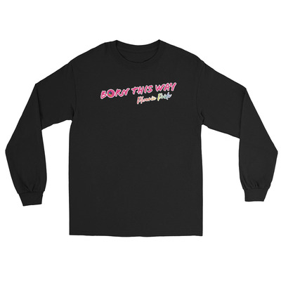 Born this Way, Phoenix Pride 2024 Unisex Long Sleeve Shirt