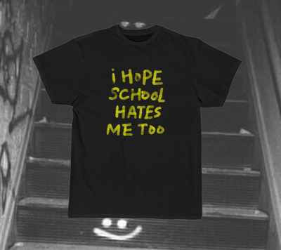 Free Shipping-I HOPE SCHOOL HATES ME TOO TEE