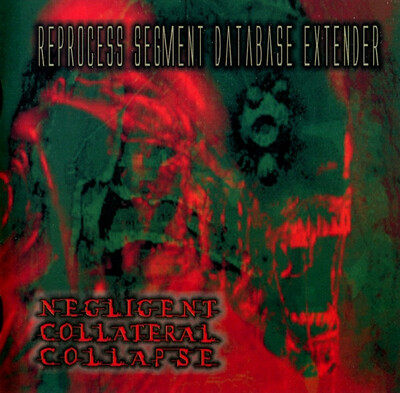 Negligent Collateral Collapse "Reprocess Segment Database Extender" CD