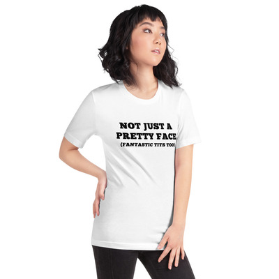 Not just a pretty face, fantastic tits too T-shirt Unisex