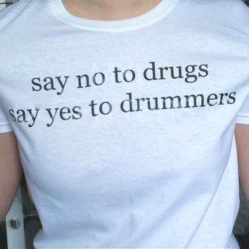 Free Shipping-SAY NO TO DRUGS SAY YES TO DRUMMERS TEE