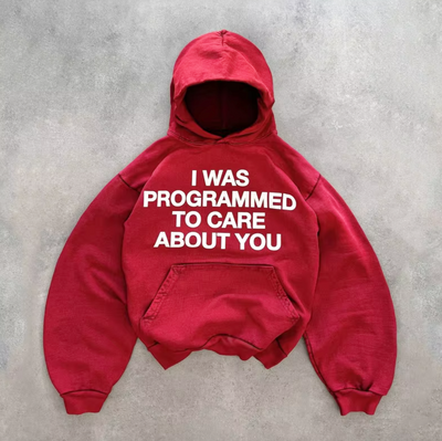 Free Shipping-I WAS PROGRAMMED TO CARE ABOUT YOU HOODIE