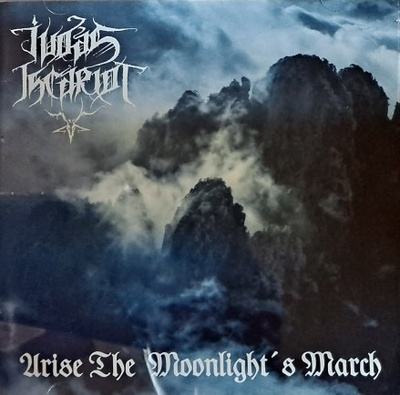 Judas Iscariot - Arise The Moonlight's March