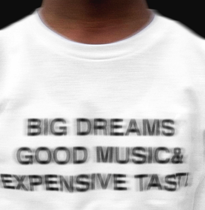 Free Shipping-BIG DREAMS GOOD MUSIC & EXPENSIVE TASTE TEE