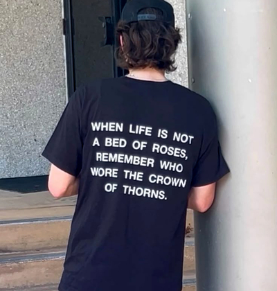 Free Shipping-"WHEN LIFE IS NOT A BED OF ROSES" TEE