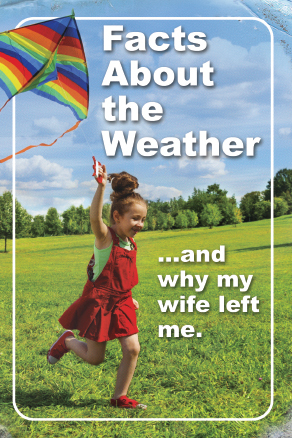 Facts About the Weather and Why My Wife Left Me