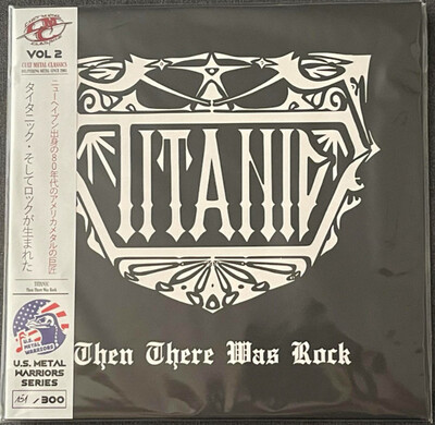 TITANIC - Then There Was Rock (New Import reissue LP of 1985 US Heavy metal band's rare album w/ Bonus Tracks)