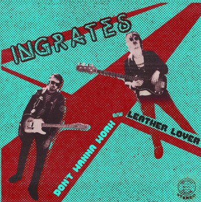 Ingrates - Don't Wanna Work 7" EP