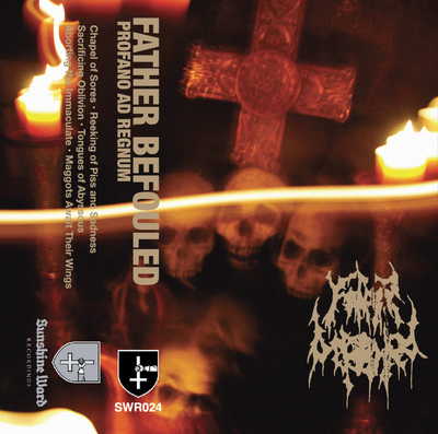 Father Befouled - Profano ad Regnum CS