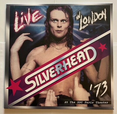 SILVERHEAD - Live in London `73  at the BBC Paris Theater (New Limited Edition Silver Vinyl 10" EP)