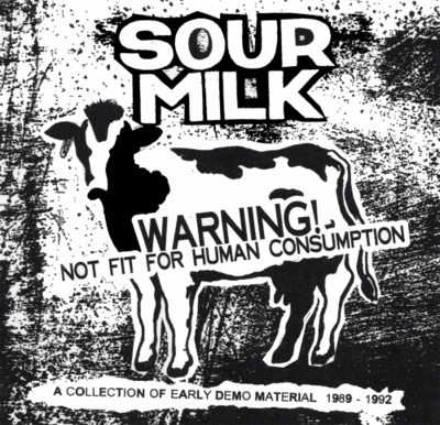 CD: Sour Milk "A Collection Of Early Demo Material 1989-1992"