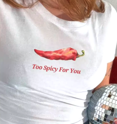 TOO SPICY FOR YOU TEE
