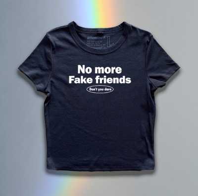Free Shipping-NO MORE FAKE FRIENDS BABY TEE