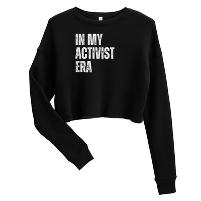 In My Activist Era Womens Cropped Crew Neck Crop Sweatshirt