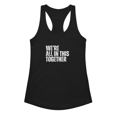 Were All In This Together Womens Soft Cotton Breathable Fitted Racerback Social Justice Activist Tank Top